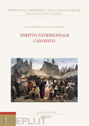 minambres jesus; schouppe jean-pierre - diritto patrimoniale canonico