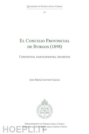 cerveró garcía josé maría - el concilio provincial de burgos (1898). contextos, participantes, decretos