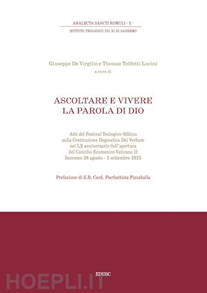 de virgilio g.(curatore); toffetti lucini t.(curatore) - ascoltare e vivere la parola di dio