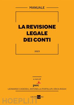 cadeddu leonardo (curatore); portalupi antonella (curatore); roghi erica (curatore) - la revisione legale dei conti  - 2023