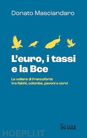 masciandaro donato - l'euro, i tassi, la bce