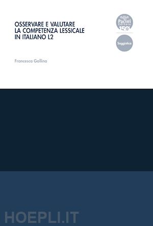 gallina francesca - osservare e valutare la competenza lessicale in italiano l2