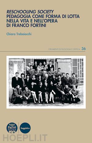 trebaiocchi chiara - reschooling society. pedagogia come forma di lotta nella vita e nell'opera di fr