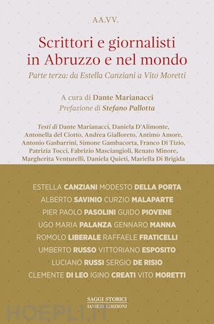 marianacci d.(curatore) - scrittori e giornalisti in abruzzo e nel mondo. vol. 3: da estella canziani a vito moretti