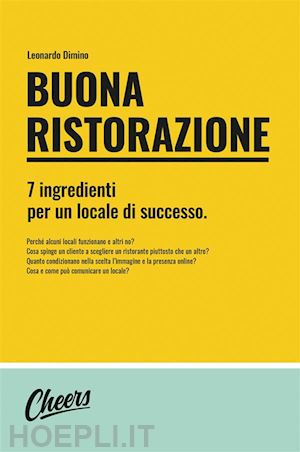 dimino leonardo - buona ristorazione. 7 ingredienti per un locale di successo