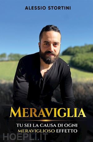 stortini alessio - meraviglia. tu sei la causa di ogni meraviglioso effetto