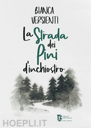 versienti bianca - la strada dei pini d'inchiostro