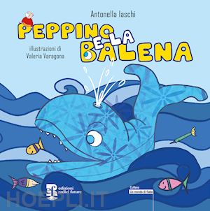 iaschi antonella - peppino e la balena. ediz. ad alta leggibilità. con qr code