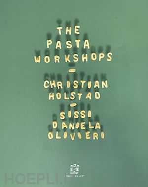 holstad christian; olivieri sissi daniela - the pasta workshop