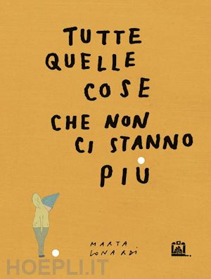 lonardi marta - tutte quelle cose che non ci stanno piu'