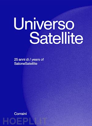 finessi beppe - universo satellite. 25 anni di salonesatellite