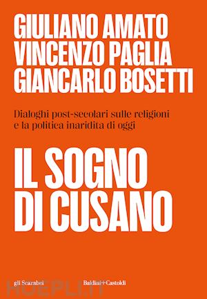 amato giuliano; paglia vincenzo; bosetti giancarlo - il sogno di cusano