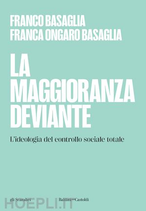 basaglia franco; ongaro basaglia franca - la maggioranza deviante