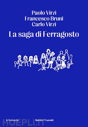 virzì paolo; bruni francesco; virzì carlo - la saga di ferragosto