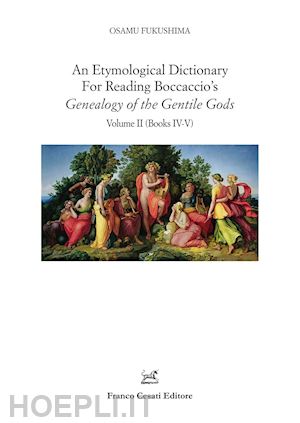fukushima osamu - etymological dictionary for reading boccaccio's «genealogy of the gentile gods»