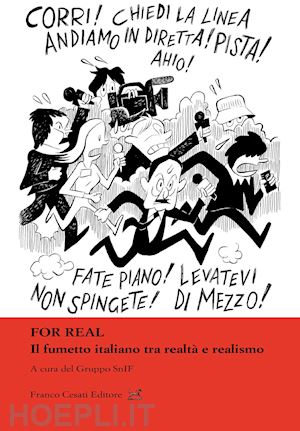 gruppo snif (curatore) - for real. il fumetto italiano tra realta' e realismo