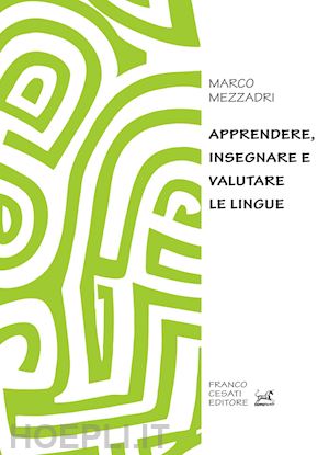 mezzadri marco - apprendere, insegnare e valutare le lingue