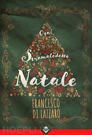 di lazzaro francesco - ogni stramaledetto natale