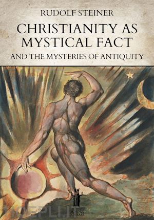 steiner rudolf - christianity as mystical fact and the mysteries of antiquity