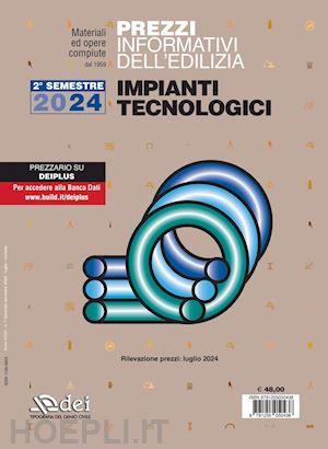  - prezzi informativi dell'edilizia. impianti tecnologici. 2° semestre 2024. materi