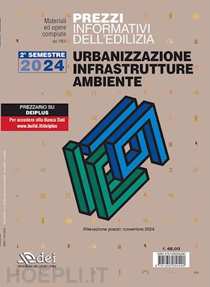  - prezzi informativi dell'edilizia. urbanizzazione infrastrutture ambiente. 2° semestre 2024. materiali e opere compiute. rilevazione prezzi novembre 2024