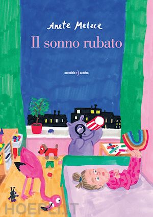 melece anete - il sonno rubato. ediz. illustrata