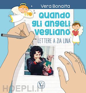 bonaita vera - quando gli angeli vegliano. lettere a zia lina