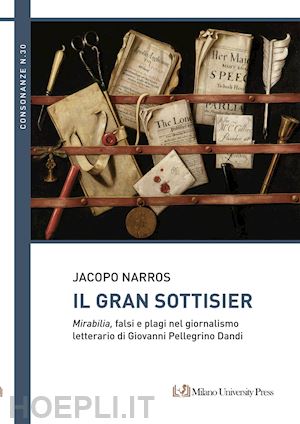 narros jacopo - gran sottisier. mirabilia, falsi e plagi nel giornalismo letterario di giovanni