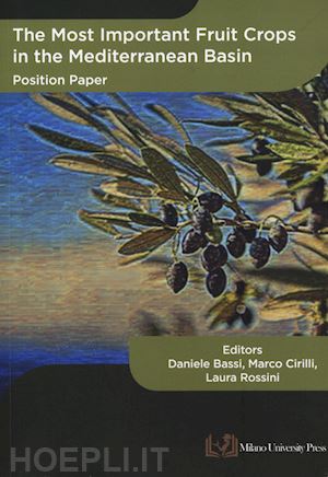 bassi d. (curatore); cirilli m. (curatore); rossini l. (curatore) - the most important fruit crops in mediterranean basin. position paper