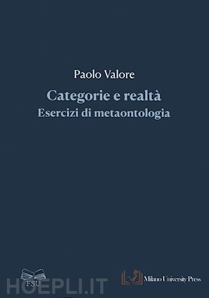 valore paolo - categorie e realtà. esercizi di metaontologia