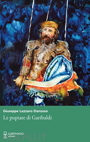 danzuso giuseppe lazzaro - le pupiate di garibaldi