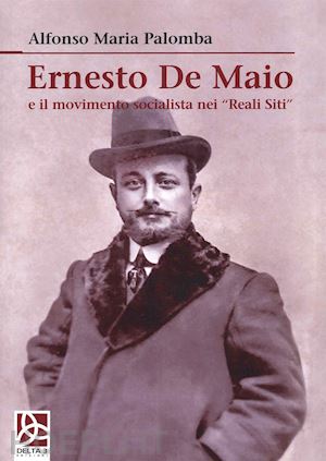 palomba alfonso maria - ernesto de maio e il movimento socialista nei «reali siti»