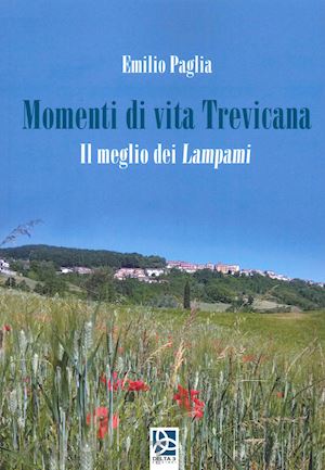 paglia emilio - momenti di vita trevicana. il meglio dei lampami