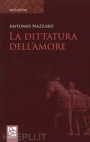 nazzaro antonio - la dittatura dell'amore