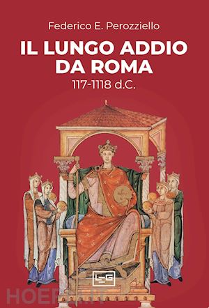 perozziello federico e. - il lungo addio da roma (117-1118 d.c.)