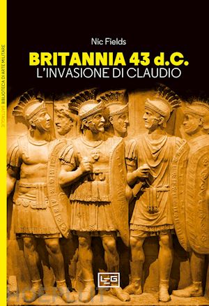 fields nic - britannia 43 d.c. l'invasione di claudio