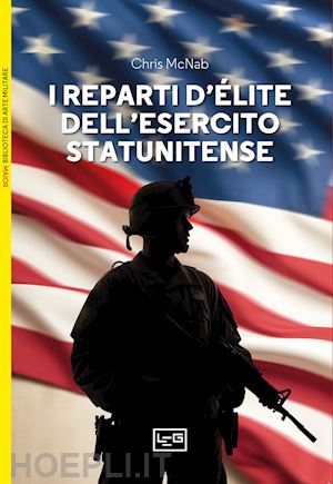 mcnab chris - i reparti d'elite dell'esercito statunitense