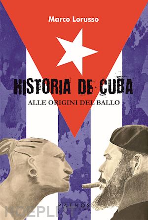 lorusso marco - historia de cuba. alle origini del ballo