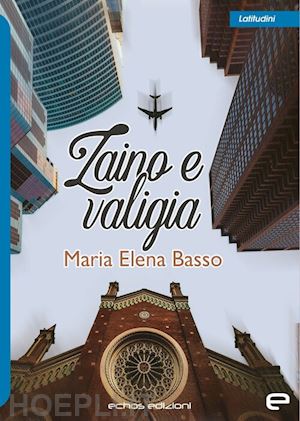 basso maria elena - zaino e valigia