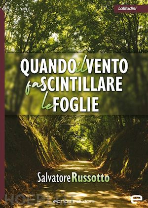 russotto salvatore - quando il vento fa scintillare le foglie