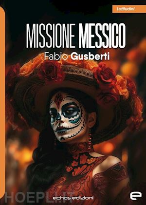 gusberti fabio - missione messico