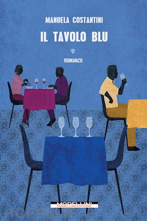 Il Tavolo Blu - Costantini Manuela  Libro Morellini 01/2023 