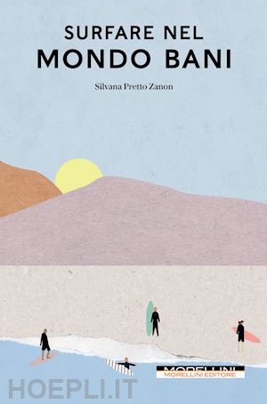 pretto zanon silvana - surfare nel mondo bani