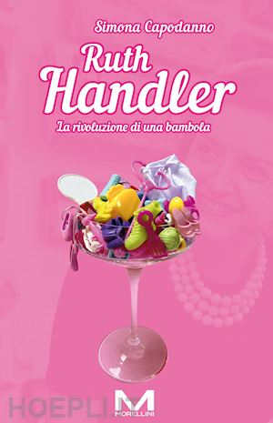 capodanno simona - ruth handler. la rivoluzione di una bambola