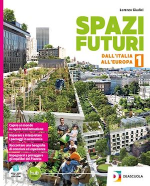 giudici lorenzo - spazi futuri. per la scuola media. con e-book. con espansione online. vol. 1