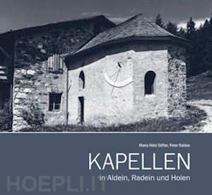 hölzl stifter maria; daldos peter - kapellen in aldein, radein und holen