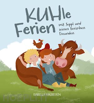 halbeisen isabella - kuhle ferien. mit seppl und seinen tierischen freunden