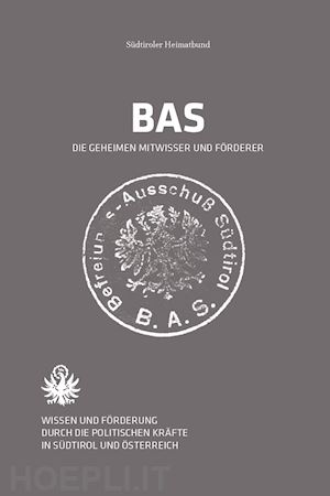 südtiroler heimatbund - bas der befreiungsausschuss südtirol. wissen und förderung durch die politischen kräfte in südtirol und Österreich