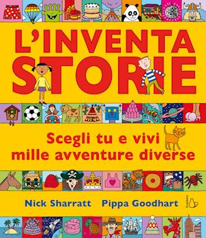 goodhart pippa - l'inventastorie. scegli tu e vivi mille avventure diverse. ediz. a colori