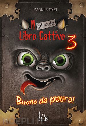 myst magnus - il piccolo libro cattivo . vol. 3: buono da paura